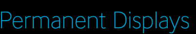 Permanent Displays