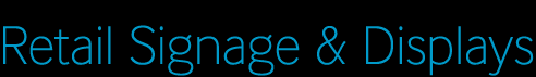 Retail Signage & Displays